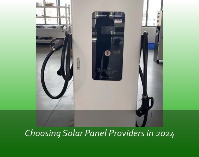 Choosing Solar Panel Providers in 2024