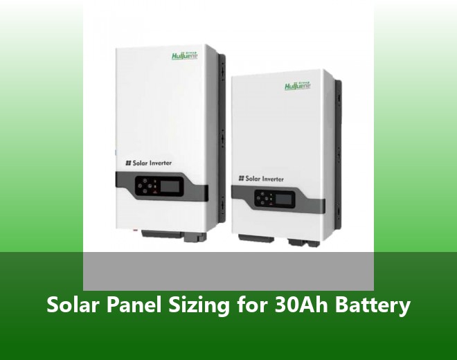 Solar Panel Sizing for 30Ah Battery