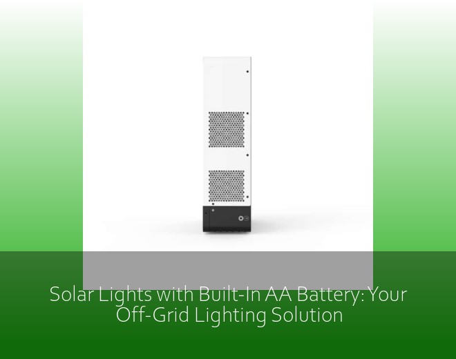 Solar Lights with Built-In AA Battery: Your Off-Grid Lighting Solution