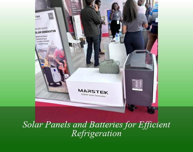 Solar Panels and Batteries for Efficient Refrigeration