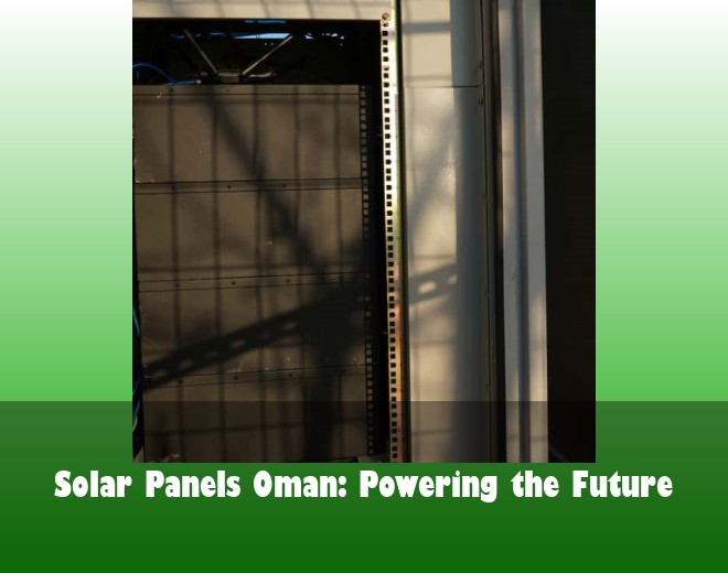 Solar Panels Oman: Powering the Future