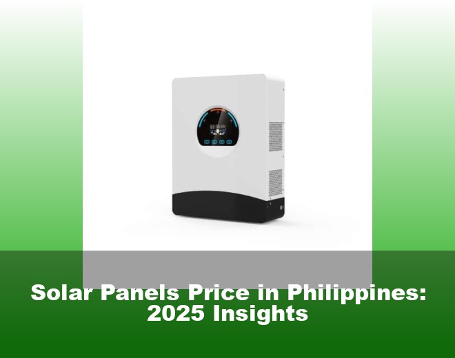 Solar Panels Price in Philippines: 2025 Insights