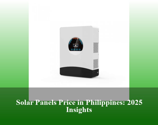 Solar Panels Price in Philippines: 2025 Insights