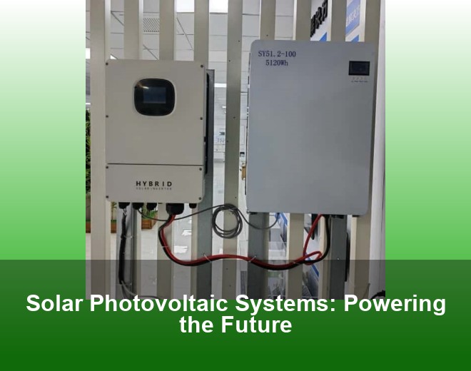 Solar Photovoltaic Systems: Powering the Future