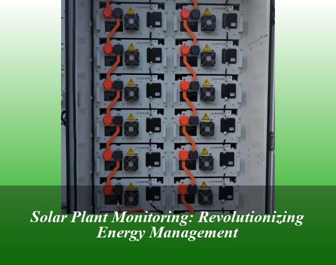Solar Plant Monitoring: Revolutionizing Energy Management