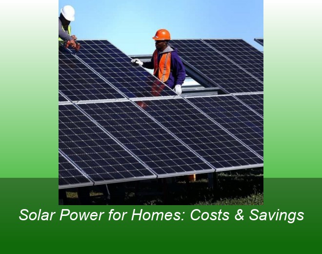Solar Power for Homes: Costs & Savings