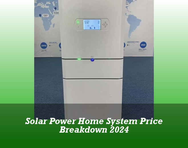 Solar Power Home System Price Breakdown 2024