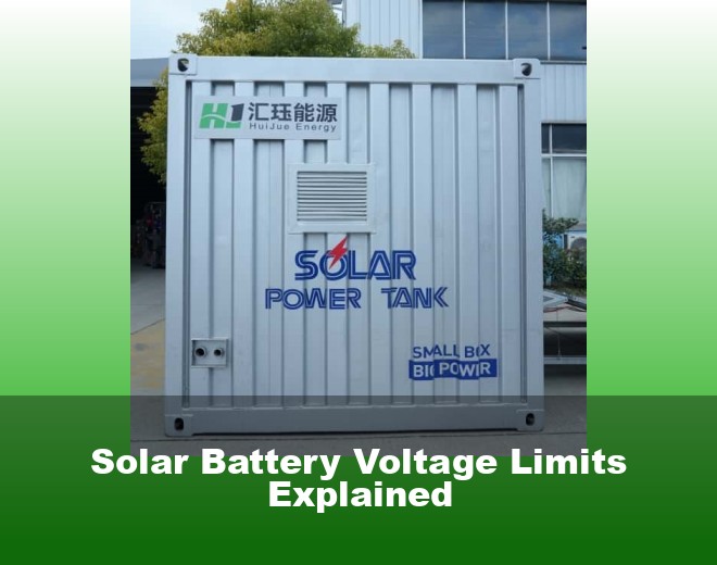 Solar Battery Voltage Limits Explained
