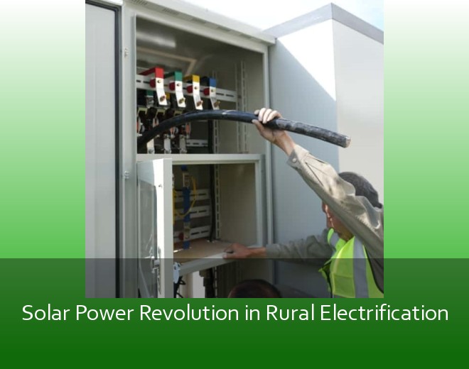 Solar Power Revolution in Rural Electrification