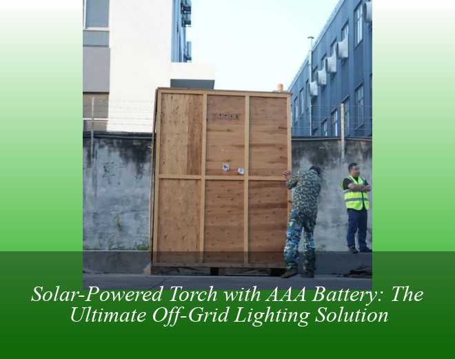 Solar-Powered Torch with AAA Battery: The Ultimate Off-Grid Lighting Solution