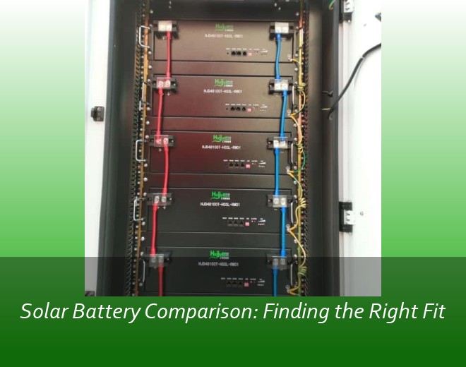 Solar Battery Comparison: Finding the Right Fit