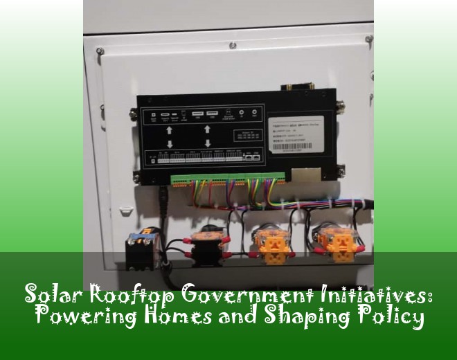 Solar Rooftop Government Initiatives: Powering Homes and Shaping Policy