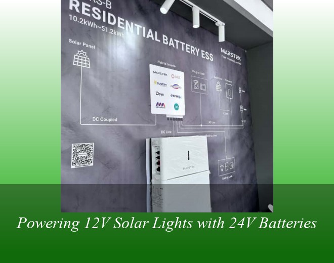 Powering 12V Solar Lights with 24V Batteries