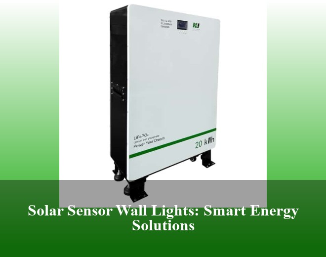 Solar Sensor Wall Lights: Smart Energy Solutions