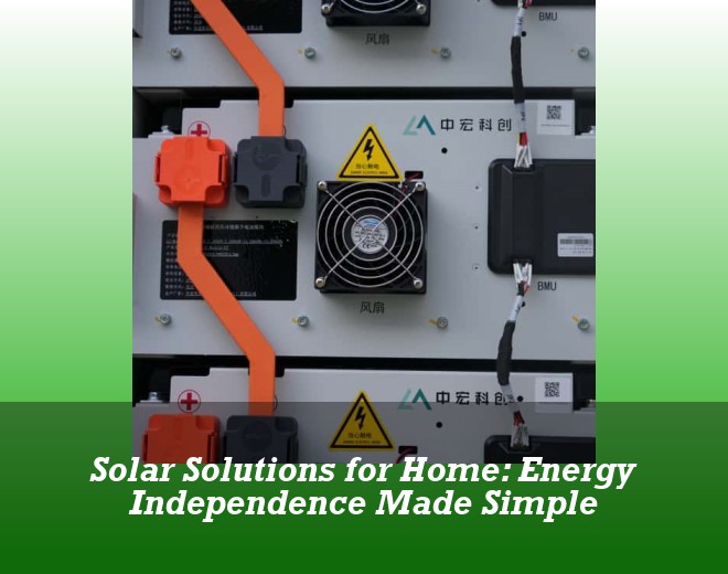 Solar Solutions for Home: Energy Independence Made Simple