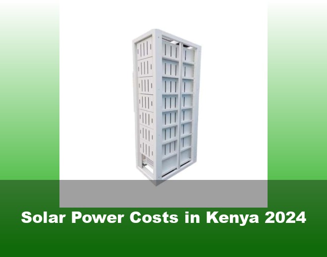 Solar Power Costs in Kenya 2024