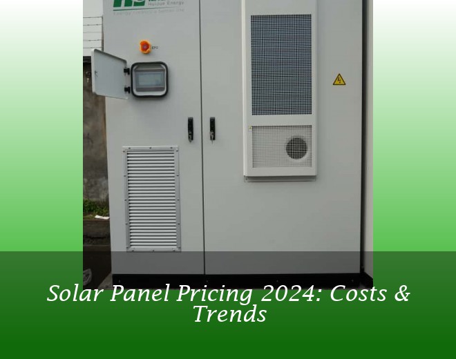 Solar Panel Pricing 2024: Costs & Trends