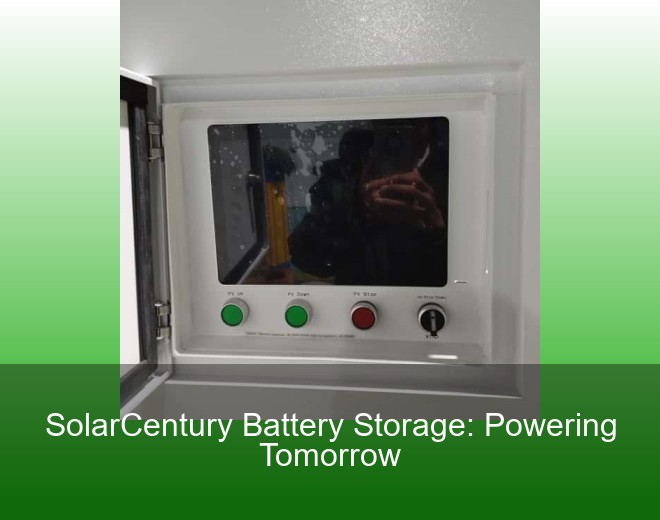 SolarCentury Battery Storage: Powering Tomorrow