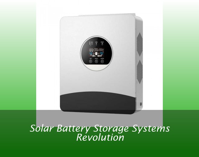 Solar Battery Storage Systems Revolution