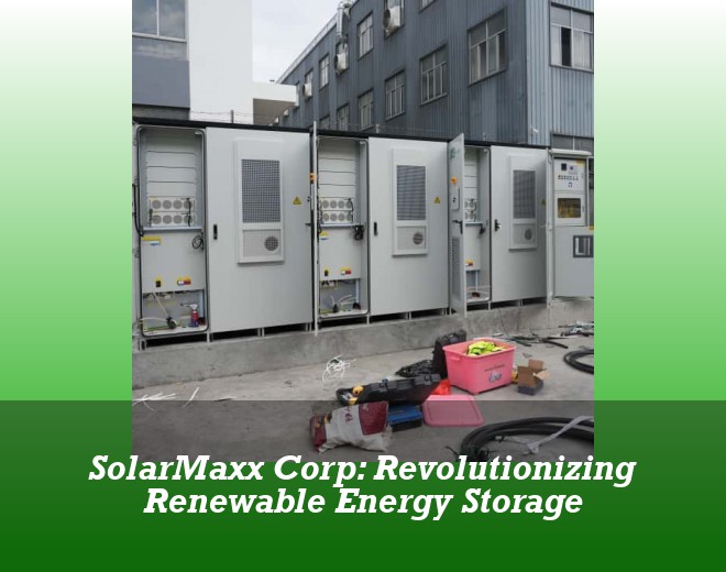 SolarMaxx Corp: Revolutionizing Renewable Energy Storage