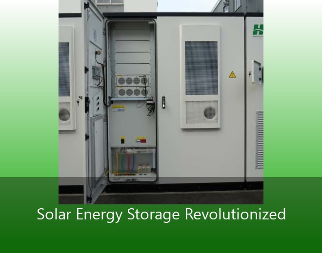 Solar Energy Storage Revolutionized