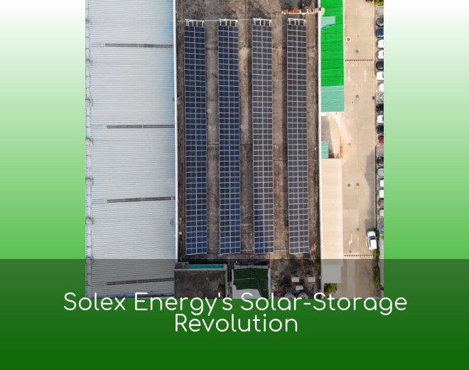Solex Energy's Solar-Storage Revolution