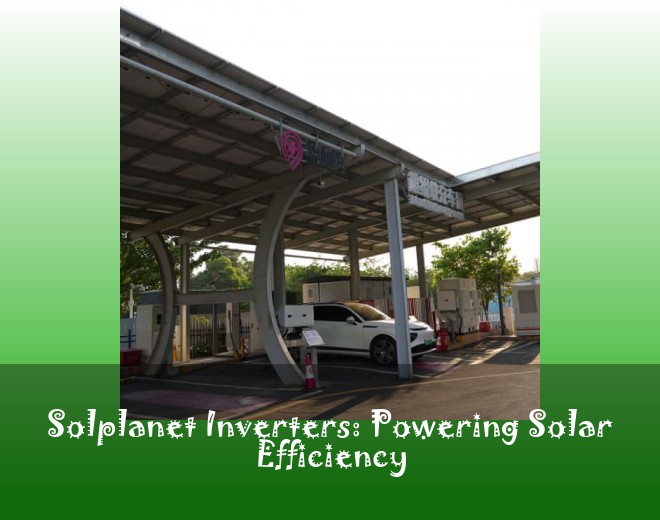 Solplanet Inverters: Powering Solar Efficiency
