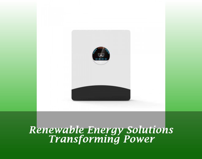 Renewable Energy Solutions Transforming Power