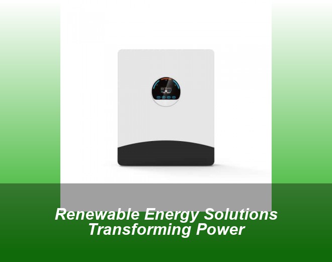Renewable Energy Solutions Transforming Power