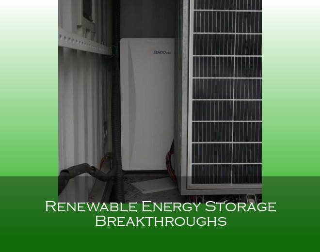Renewable Energy Storage Breakthroughs