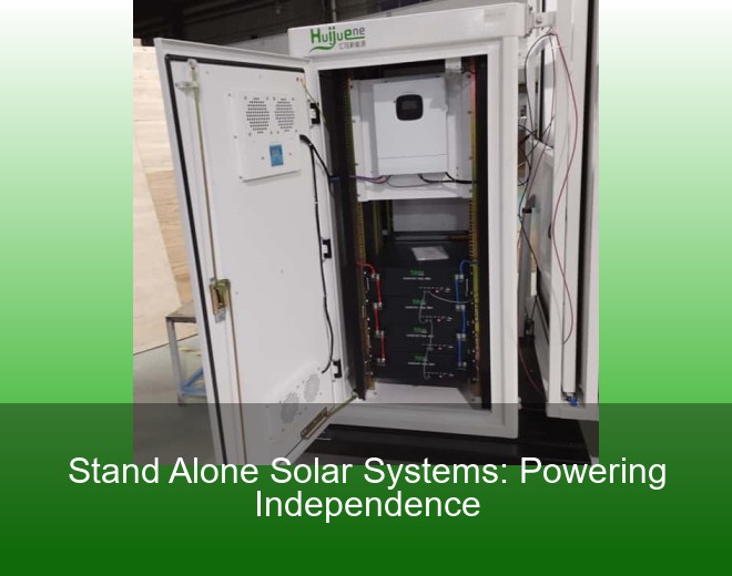 Stand Alone Solar Systems: Powering Independence