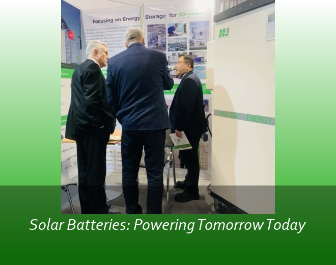 Solar Batteries: Powering Tomorrow Today