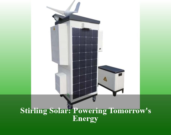 Stirling Solar: Powering Tomorrow's Energy