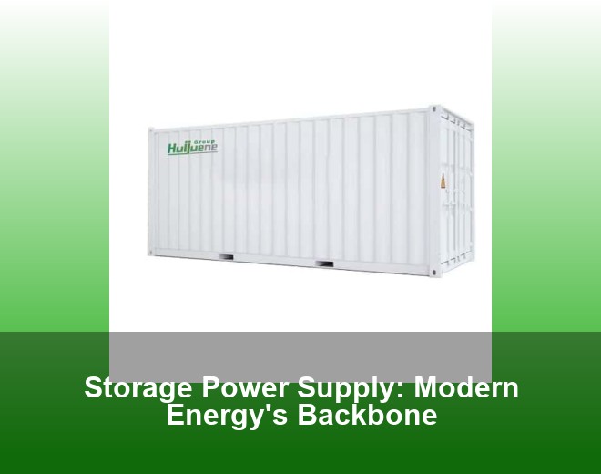 Storage Power Supply: Modern Energy's Backbone