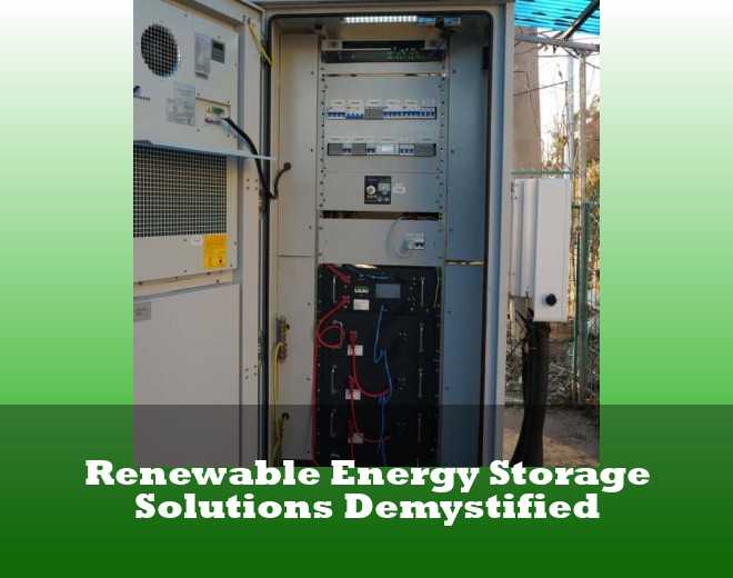 Renewable Energy Storage Solutions Demystified