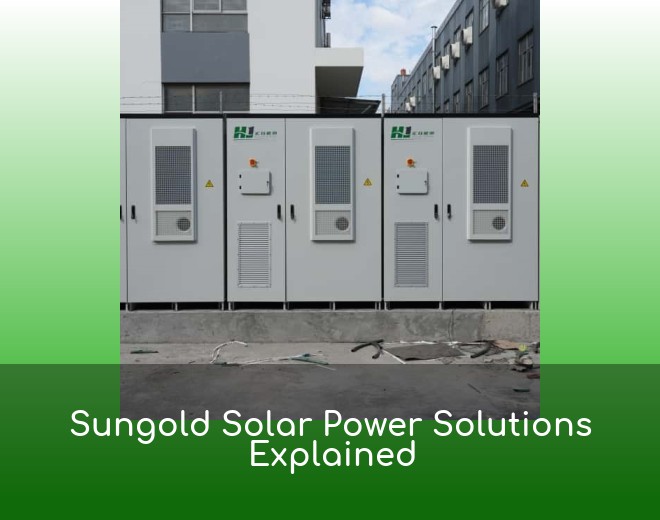 Sungold Solar Power Solutions Explained