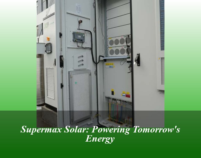 Supermax Solar: Powering Tomorrow's Energy