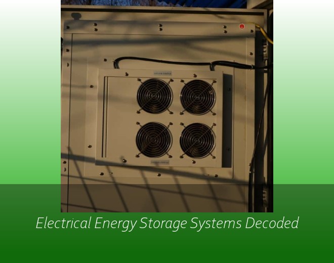 Electrical Energy Storage Systems Decoded