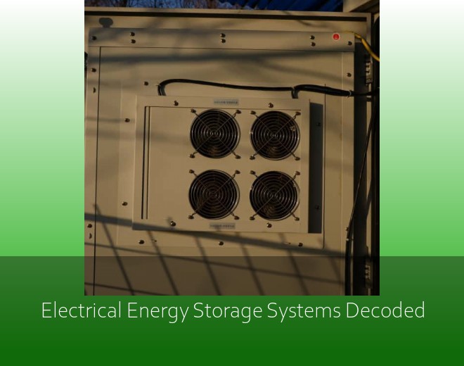 Electrical Energy Storage Systems Decoded