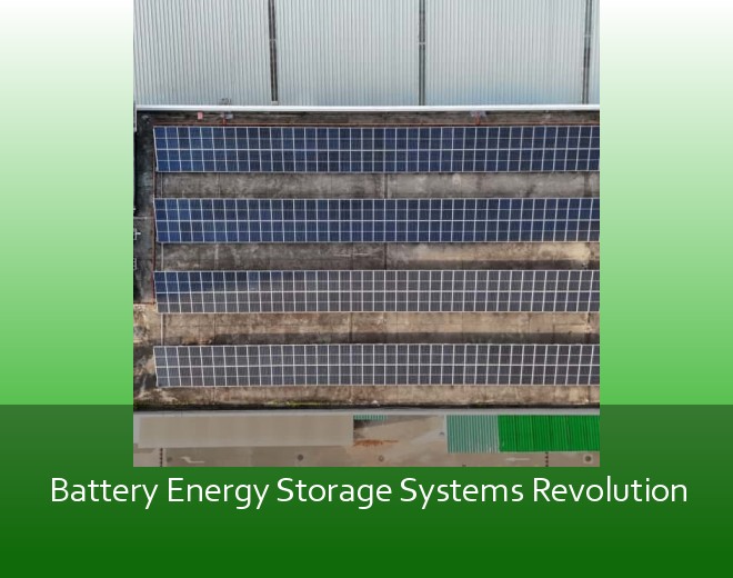 Battery Energy Storage Systems Revolution
