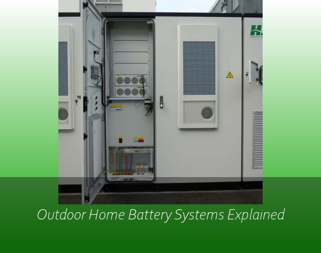 Outdoor Home Battery Systems Explained