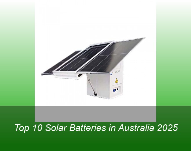 Top 10 Solar Batteries in Australia 2025