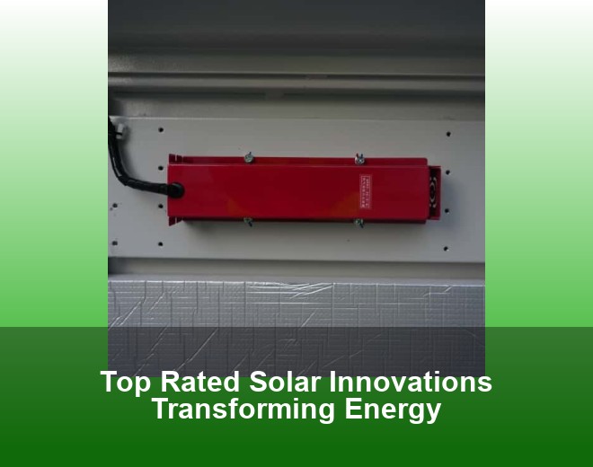 Top Rated Solar Innovations Transforming Energy