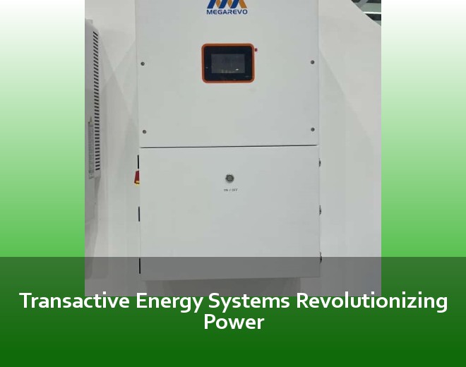 Transactive Energy Systems Revolutionizing Power
