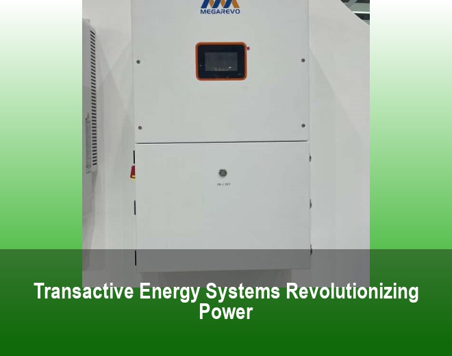Transactive Energy Systems Revolutionizing Power