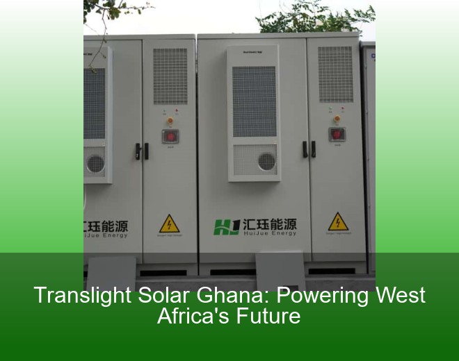 Translight Solar Ghana: Powering West Africa's Future