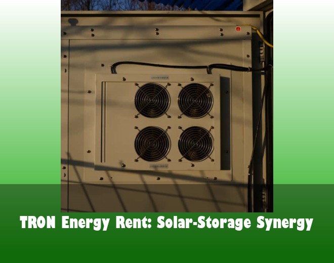 TRON Energy Rent: Solar-Storage Synergy