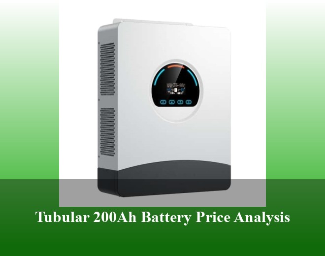 Tubular 200Ah Battery Price Analysis