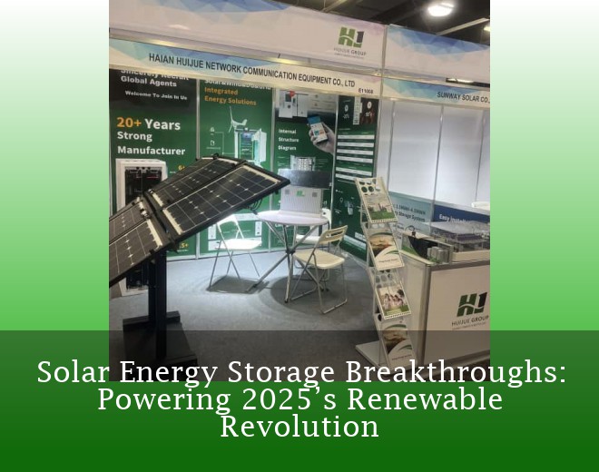 Solar Energy Storage Breakthroughs: Powering 2025’s Renewable Revolution