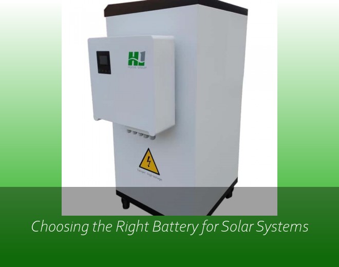 Choosing the Right Battery for Solar Systems